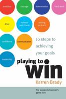 Playing to Win: 10 Steps to Achieving Your Goals 1841125636 Book Cover