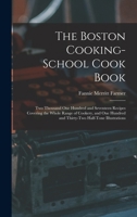 The Boston Cooking-school cook book;: Two thousand one hundred and seventeen recipes covering the whole range of cookery, and one hundred and thirty-two half-tone illustrations 1016084129 Book Cover