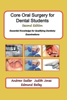 Core Oral Surgery for Dental Students Second Edition: Essential Knowledge for Qualifying Dentistry Examinations 1739383834 Book Cover