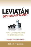 Leviatán Desenmascarado: Vence las maquinaciones de un rey demoniaco (Spanish Edition) 1621665143 Book Cover