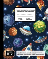 Primary Composition Notebook Handwriting Practice Paper: Spaceships In Space Blank Writing Sheets for Kindergarten to 2nd Grade Elementary Students, School Exercise Book for Kids 1676383735 Book Cover