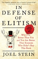 In Defense of Elitism: Why I'm Better Than You and You are Better Than Someone Who Didn't Buy This Book 1455591459 Book Cover