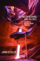 Between Hearing and Silence: A Study in Old Testament Theology 1481313762 Book Cover