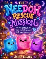 THE NEEDOH RESCUE MISSION: For every child who has ever needed something soft to hold and for every lonely heart that forgot how to let someone in B0GZKFMQ4S Book Cover
