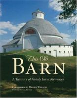 This Old Barn: A Treasury of Family Farm Memories 0896585808 Book Cover