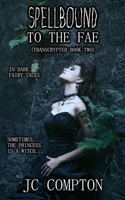 Spellbound to the Fae 1915905419 Book Cover