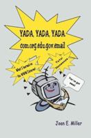 Yada, Yada, Yada.Com.Org.Edu.Gov.Email: What I Learned on the WWW Internet--Total Nonsense