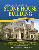 The Insider's Guide to Stone House Building 152373647X Book Cover