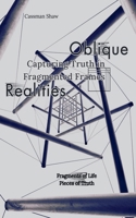 Oblique Realities: Capturing Truth in Fragmented Frames B0DY2K5TQV Book Cover