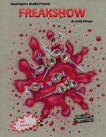 Liquid Iguana Studios Presents: Freakshow 1535262109 Book Cover