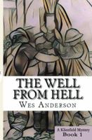 The Well From Hell (A Kleinfield Mystery Book 1) 0998758604 Book Cover