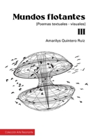 Mundos Flotantes: Poemas textuales-visuales (Spanish Edition) B0F1KN9YH3 Book Cover