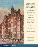 Queen Square: A History of the National Hospital and its Institute of Neurology 1009214160 Book Cover