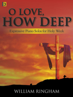 O Love, How Deep: Expressive Piano Solos for Holy Week 1429120843 Book Cover