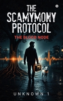 The Scamymony Protocol: The Blood Node B0HC75855J Book Cover