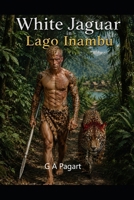 White Jaguar in Lago Inambu B0HF59CD81 Book Cover