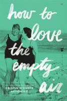 How to Love the Empty Air 1938912802 Book Cover