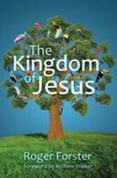 The Kingdom of Jesus: The Radical Challenge of the Message of Jesus 0992773571 Book Cover