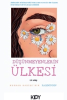 Düsünmeyenlerin ülkesi uyanis (Turkish Edition) B0FBCP289S Book Cover