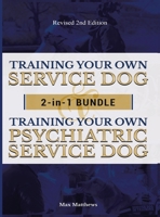 Training Your Own Service Dog AND Psychiatric Service Dog: 2 Books IN 1 BUNDLE! 1951764056 Book Cover