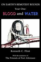On Earth's Remotest Bounds: Year One: Blood and Water 0595320597 Book Cover
