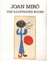 Joan Miro the Illustrated Books: Catalogue Raisonne 1556601026 Book Cover