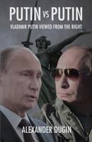 Putin vs Putin: Vladimir Putin Viewed from the Right 1910524115 Book Cover