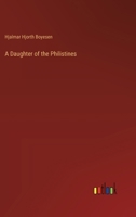 A Daughter of the Philistines (Classic Reprint) 1022116525 Book Cover