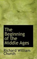 The Beginning of the Middle Ages 1505225442 Book Cover