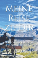 Meine Reise zu Dir: Edition mit 130 Fotos in Schwarz-Weiß B099BWRRD1 Book Cover