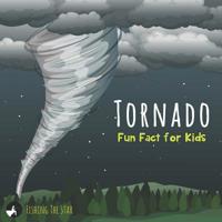 Tornado Fun Fact for Kids (Fun Facts for Kids) 1076143822 Book Cover