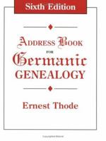 Address Book for Germanic Genealogy, Fourth Edition 0806315261 Book Cover