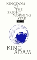 Kingdom of the Bright Morning Star: Part II 1949315363 Book Cover