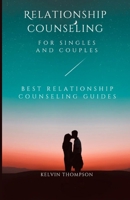Relationship Counseling for Singles and Couples: Best Relationship guides B0CH28XG8Q Book Cover