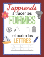 J'apprends � tracer les formes et les lettres: Cahier d'activit� pour les petits � partir de 3ans - Carnet de graphisme - Petite, moyenne et grande section de maternelle - Apprentissage � la maison. B08LL4N4QC Book Cover