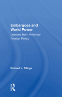 Embargoes and World Power: Lessons from American Foreign Policy 0367006707 Book Cover