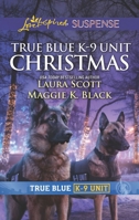 True Blue K-9 Unit Christmas 1335232494 Book Cover
