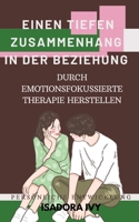 Einen tiefen Zusammenhang in der Beziehung durch emotionsfokussierte Therapie herstellen (German Edition) B0DPN3TCBT Book Cover