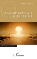 La guerre nucléaire à pile ou face (Questions Contemporaines) (French Edition) 2343174199 Book Cover
