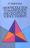 An Introduction to Matrices, Sets and Groups for Science Students 0486650774 Book Cover