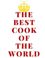 The best cook of the world: Perfect Gift /Cookbook/Men, Women, Girls & Boys / Planner/ Notebook / Journal / (126 Pages, 8.5 x11) 167204149X Book Cover