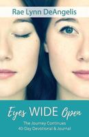 Eyes Wide Open : The Journey Continues: 40-Day Devotional & Journal 1985796341 Book Cover