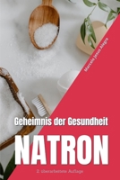 Geheimnis der Gesundheit: Natron (Gesund Und Günstig) 1523333928 Book Cover