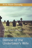 Demise of the Undertaker's WIfe: A Short Story Collection 1916154506 Book Cover