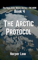 The Arctic Protocol (The Hans Adler Water Series) 1967866856 Book Cover