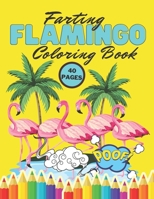 Farting Flamingo Coloring Book: Stress Relief Coloring Book For Kids And Adults, 40 Pages, Motivational Funny Relaxation For Toddlers, Hilarious Flamingos B08ZBJF5G7 Book Cover