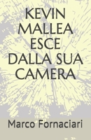 Kevin Mallea Esce Dalla Sua Camera B08KQVJY47 Book Cover