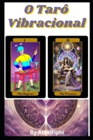 Tarô Vibracional ou Vibrational Tarot: Muito além da Leitura do Subconsciente...Arquétipos que Estimulam o ESPORTE E O MOVIMENTO para PROMOÇÃO DA PAZ ... VIDA MAIS LONGA E ATIVA. (Portuguese Edition) B0DSLLBY1M Book Cover