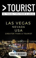 Greater Than a Tourist- Las Vegas Nevada USA: 50 Travel Tips from a Local 1718004575 Book Cover