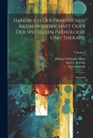 Handbuch Der Praktischen Arzneiwissenschaft Oder Der Speciellen Pathologie Und Therapie: Semiotik; Volume 1 1021859966 Book Cover